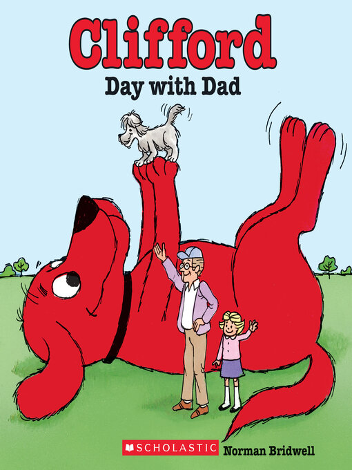Title details for Clifford's Day with Dad by Norman Bridwell - Available